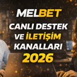 Melbet Canlı Destek ve İletişim Kanalları 2026