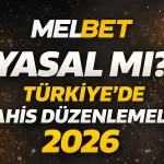 Melbet Yasal Mı? Türkiye'de Bahis Düzenlemeleri 2026